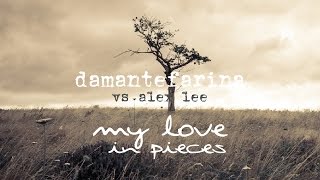 DamanteFarina Vs Alex Lee - My Love In Pieces (Official Teaser Video)