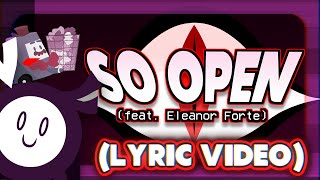 So Open (feat. Eleanor Forte) ||| Lyric Video