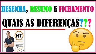 DIFERENÇAS ENTRE RESENHA, RESUMO E FICHAMENTO.