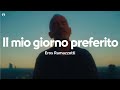 Eros Ramazzotti - Il mio giorno preferito (Testo/Lyrics)