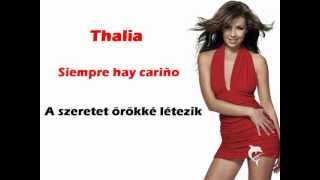 Thalia - Siempre hay cariño: A szeretet örökké létezik (magyar dalszöveg)