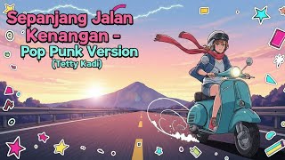 Download lagu LIRIK LAGU Sepanjang Jalan Kenangan - POP PUNK VERSION mp3