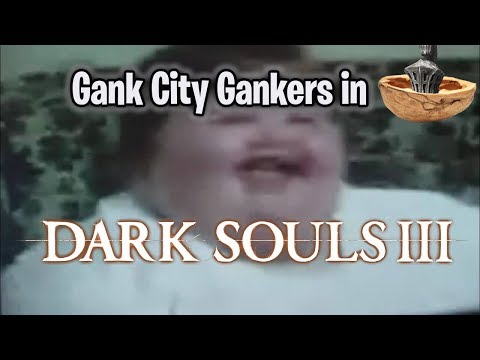 Dark Souls 3 - Gank City Gankers Pay the Price