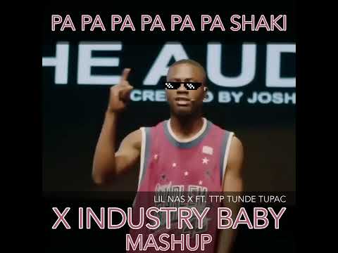 Lil Nas X ft. TTP (Tunde Tupac) - Pa pa pa pa pa pa shaki x Industry Baby Mashup (NB1507 Remix)