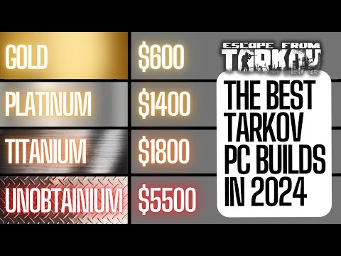 My Recommended Best Tarkov PC Builds in Late 2024