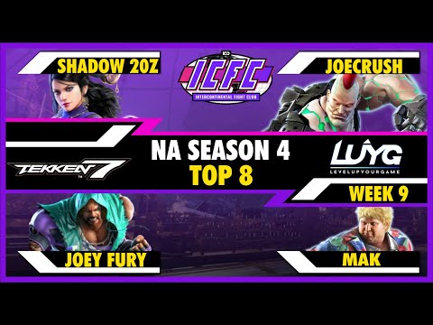 ICFC NA Season 4 Week 9 Top 8: Shadow 20z, JoeCrush, Joey Fury, Mak【Tekken 7 4.22】