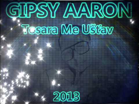 Gipsy Aaron - Tosara Me Ušťav (2013)