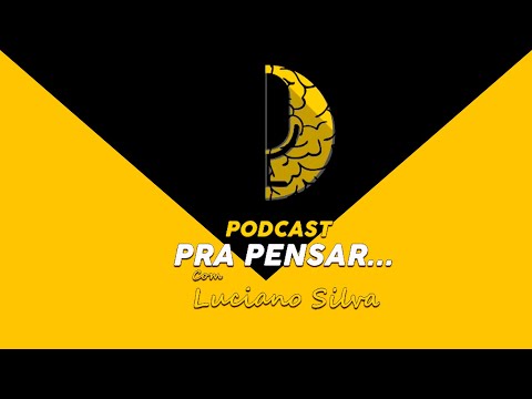 PODCAST PRA PENSAR - #EP26