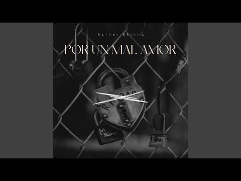 Por Un Mal Amor