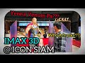 Bangkok ICONSIAM Let S Experience IMAX 3D Thailand