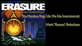 Erasure - The Hardest Part - Lift Me Up Instrumental