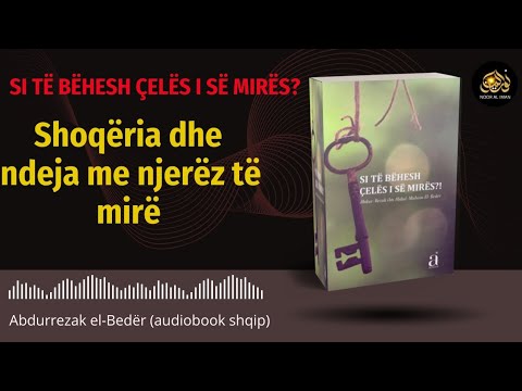 Shoqërimi i njerëzve të mirë 12-17 (Si të bëhesh çelës i së mirës?) audiobook shqip -Drita e besimit