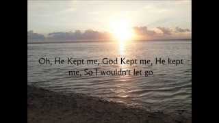 I Almost Let Go - Kurt Carr (with lyrics)