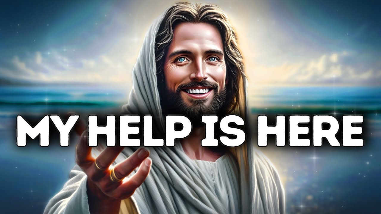 GOD SAYS: MY CHILD, MY HELP IS HERE | God Message Today |Gods Message Now |God's Message Now Today
