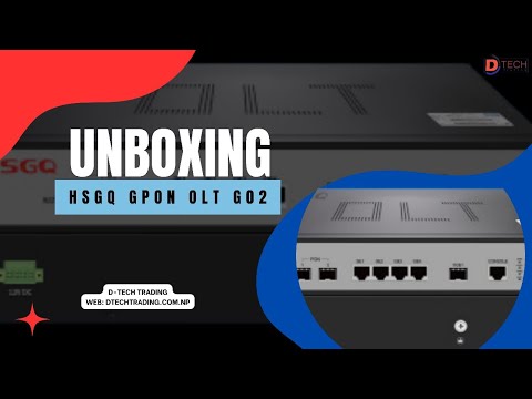 HSGQ GPON OLT G02 || Unboxing || D-TECH || Fiber optic Accessories in Nepal