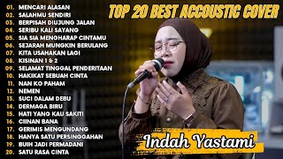 Download lagu Indah Yastami Top 20 Best Akustik Terpopuler | Mencari Alasan | Indah Yastami Full Album mp3