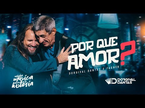 Dorgival Dantas - Por Que Amor? part. Fagner [ DVD Minha Música Nossa História ]