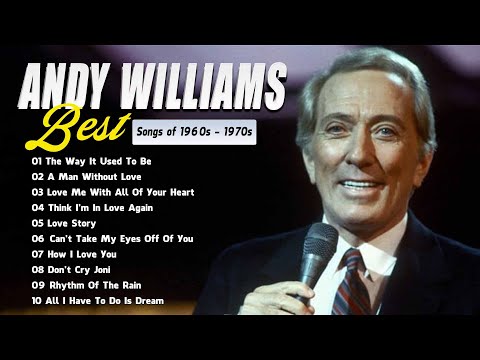 Andy Williams Greatest Hits Full Album | Best Hits Of The 60s 70s Oldies But Goodies