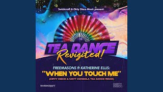When You Touch Me (Dirty Disco &amp; Matt Consola Mixshow)
