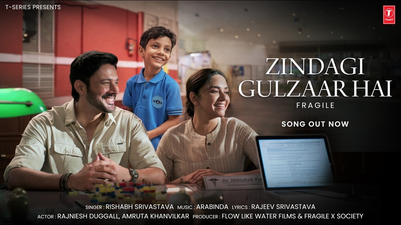 FRAGILE: Zindagi Gulzaar Hai (Song) | Rajniesh Duggall | Rishabh Srivastava | Arabinda | Rajeev S