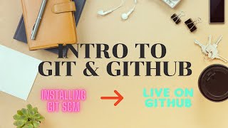 Intro to Git &amp; GitHub #2: Installing, staging, commits, pushing on live GitHub repository