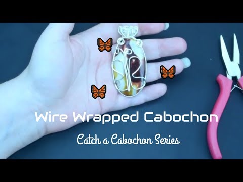 Wire Wrapped Cabochon Beginners | Wirework Jewelry Tutorials | Catch a Cabochon Series