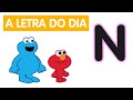 Sésamo Letra Do Dia Letra N