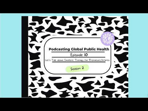 Season 2 Episode 10: Let’s Talk about Emollient Therapy for Premature Infants