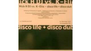 Nick H dj Vs K Elia Disco Life