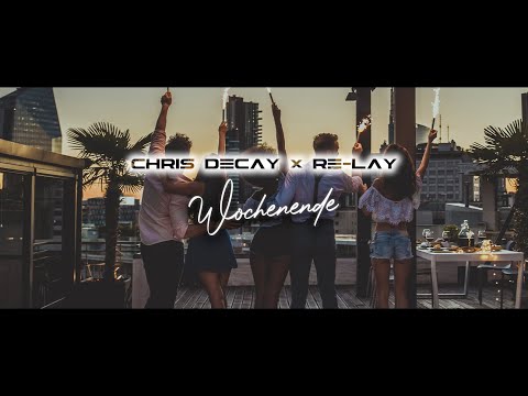 Chris Decay x Re lay - Wochenende