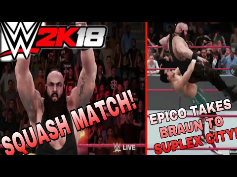 WWE2K18 - SQUASH MATCH! BRAUN STROWMAN TAKEN TO SUPLEX CITY!