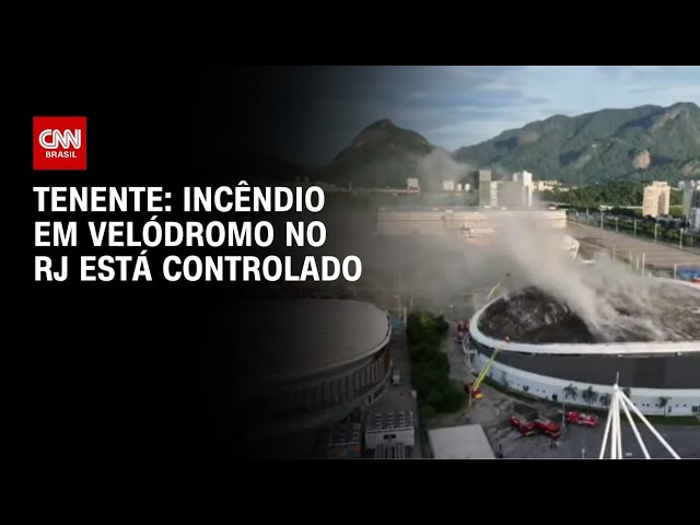 RJ: Incêndio em Velódromo do Parque Olímpico está controlado, diz tenente | CNN NOVO DIA