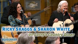 Ricky Skaggs and Sharon White on Larry's Country Diner!