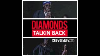 2 Chainz - Diamonds Talkin Back (KBeeta Remix)