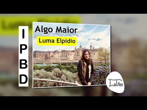 Algo Maior | Luma Elpidio | Letras IPBD
