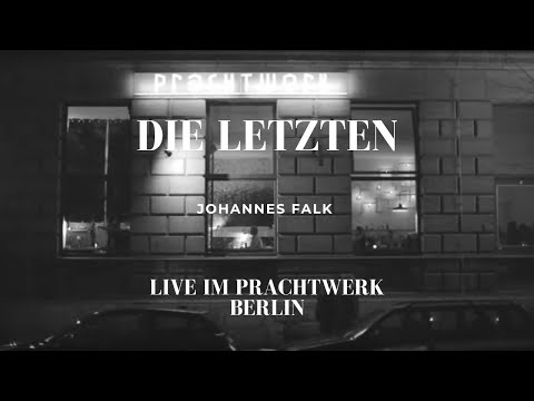 Die Letzten - Johannes Falk live@Prachtwerk Berlin