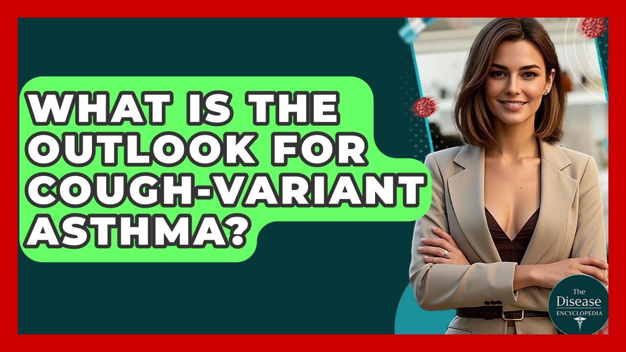 What Is The Outlook For Cough-variant Asthma? - The Disease Encyclopedia