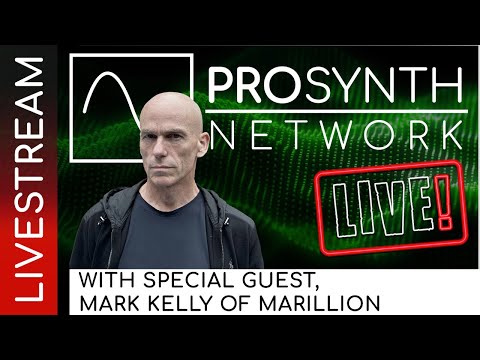 Pro Synth Network LIVE! - Episode 308 with Special Guest, Mark Kelly of Marillion!