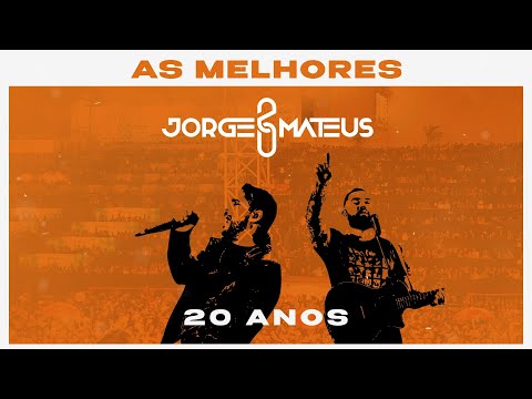 Jorge & Mateus 20 Anos - As Melhores