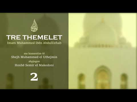 2. Tre themelet - Hoxhë Semir el Makedoni