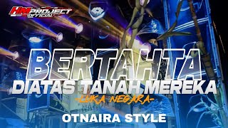 Download lagu DJ BERTAHTA DIATAS TANAH MEREKA• DJ OTNAIRA STYLE HOREG SLOW BASS mp3