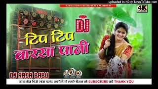 Dj malai music style Tip Tip barsa Pani Mohra movi