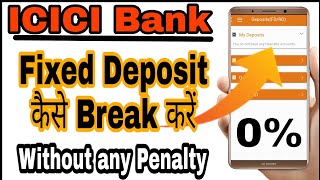 ICICI FD Break without penalty || How to break fd before maturity in Icici