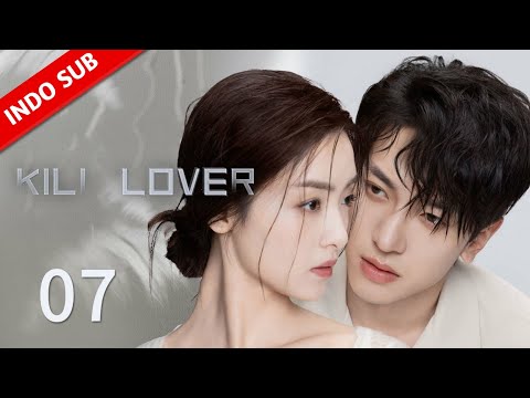 INDO SUBKill LoverEP07JATUH CINTA PADA PUTRA MUSUH - Kukan Drama