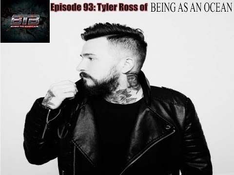 Episode 93: Tyler Ross (Being As An Ocean)