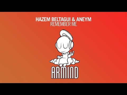 Hazem Beltagui & Aneym - Remember Me (Club Mix)