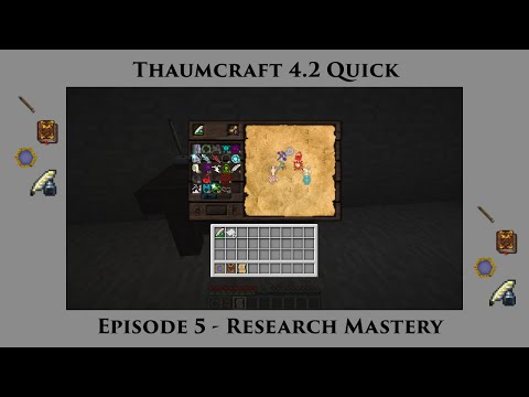 Thaumcraft Quick 4.2 E05 - Research Mastery