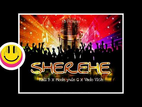 SHEREHE - KALI B  FT MODE YULE G FT VADO VICH