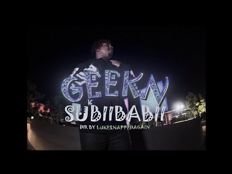 Subiibabii - geekn (dir. by Lukesnappedagain)