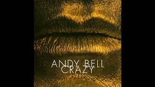♪ Andy Bell (Erasure) - Crazy [MHC Alternative Stateside Remix]